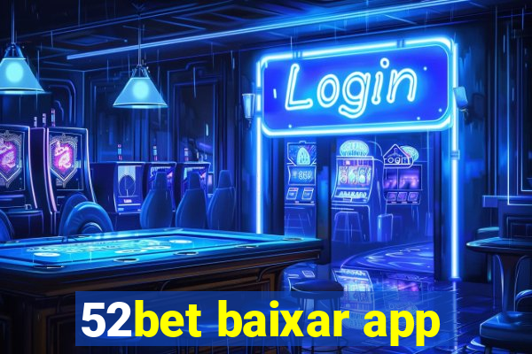 52bet baixar app